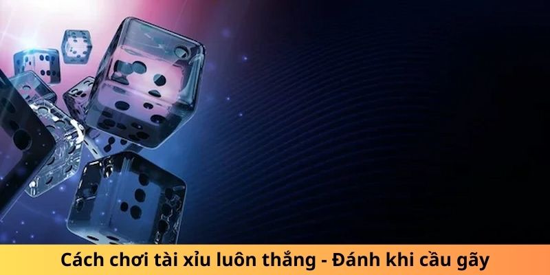 Vào kèo nhanh khi cầu gãy