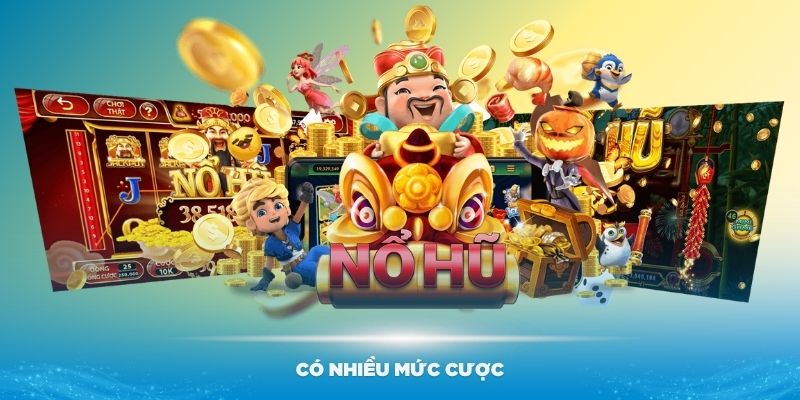 Có nhiều mức cược trong các vòng quay nổ hũ Thần Tài Giáng Lâm